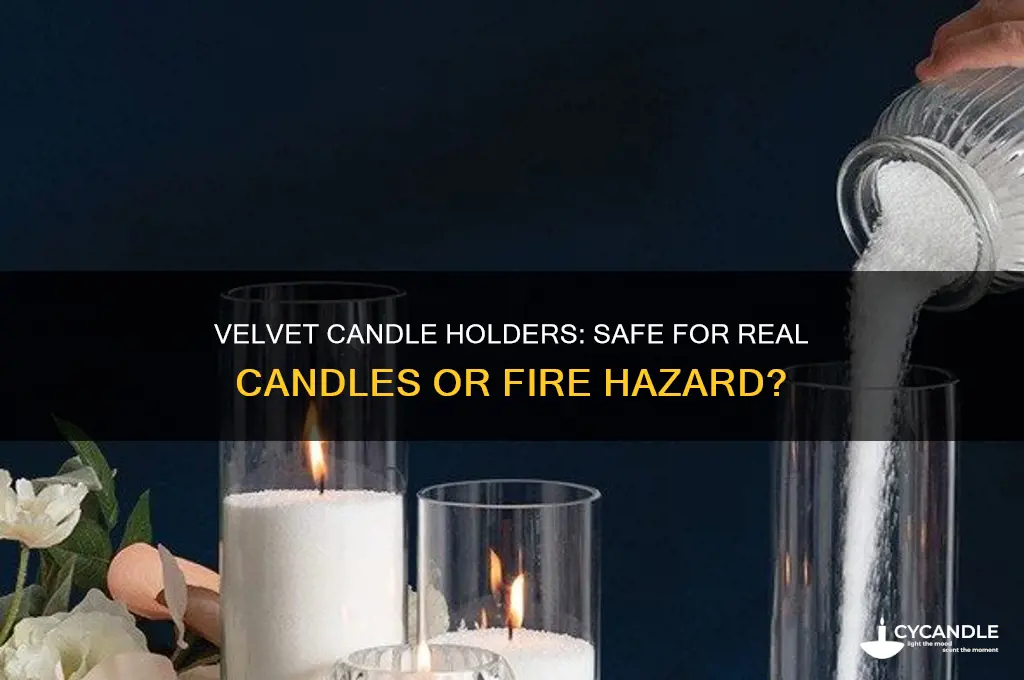 are velvet candle holders safe to use with real candles
