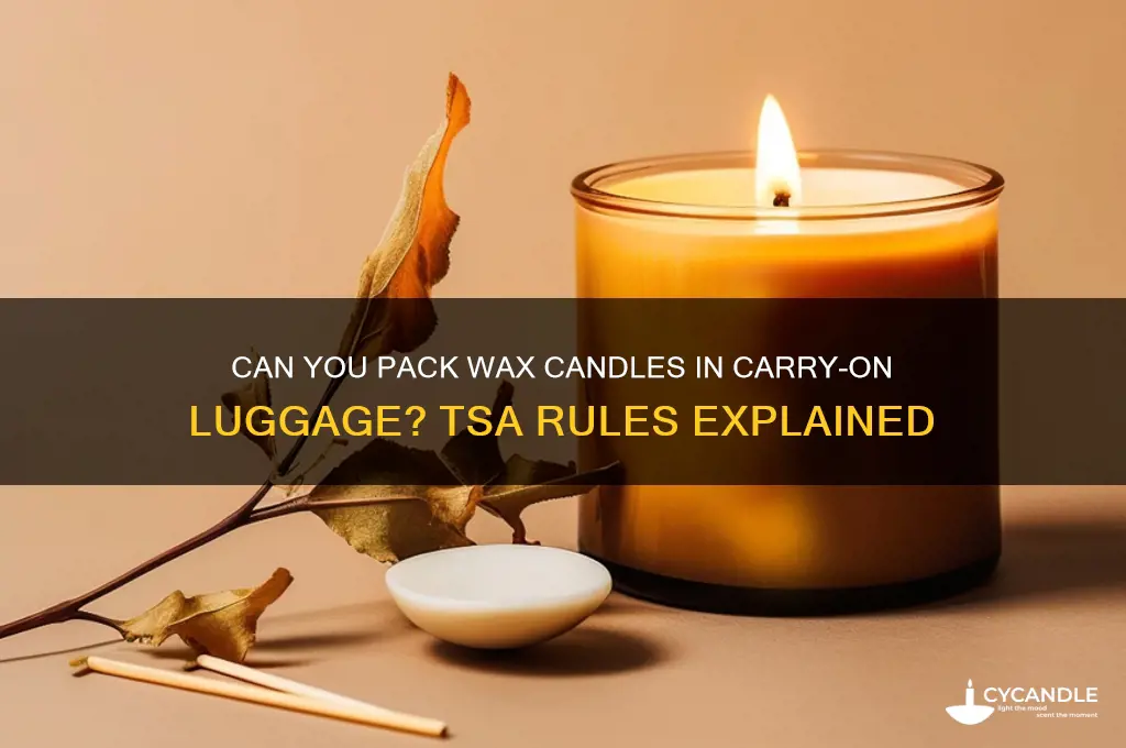 are wax candles allowed in carry on luggage