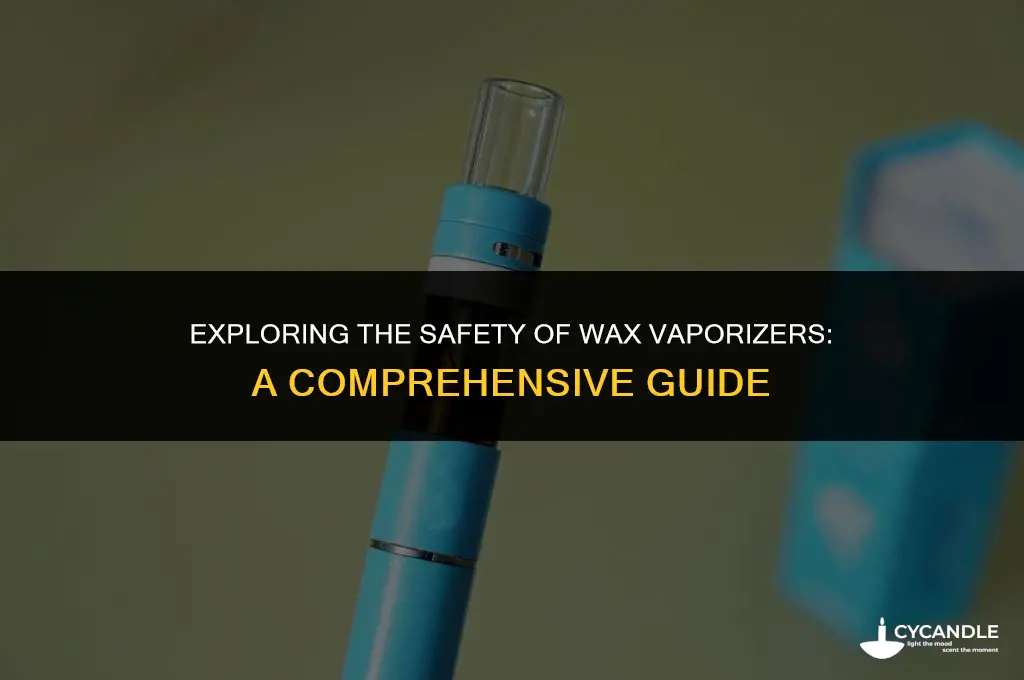 are wax vaporizers safe to use