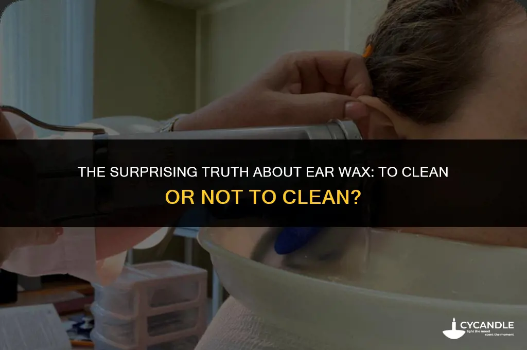 are we supposed to clean ear wax