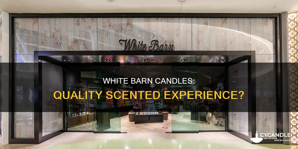 are white barn candles good quality