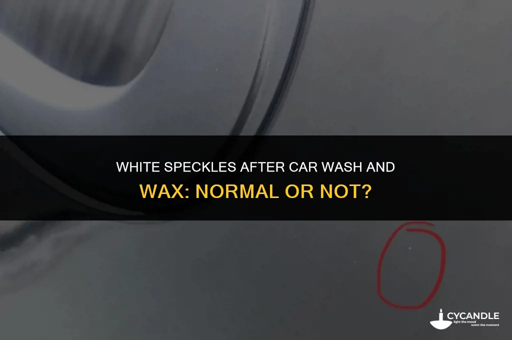 are white speckles normal after car wash and wax