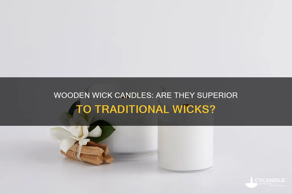 are wooden wick candles better