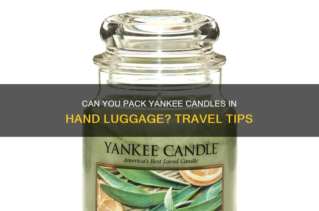 are yankee candles allowed in hand luggage