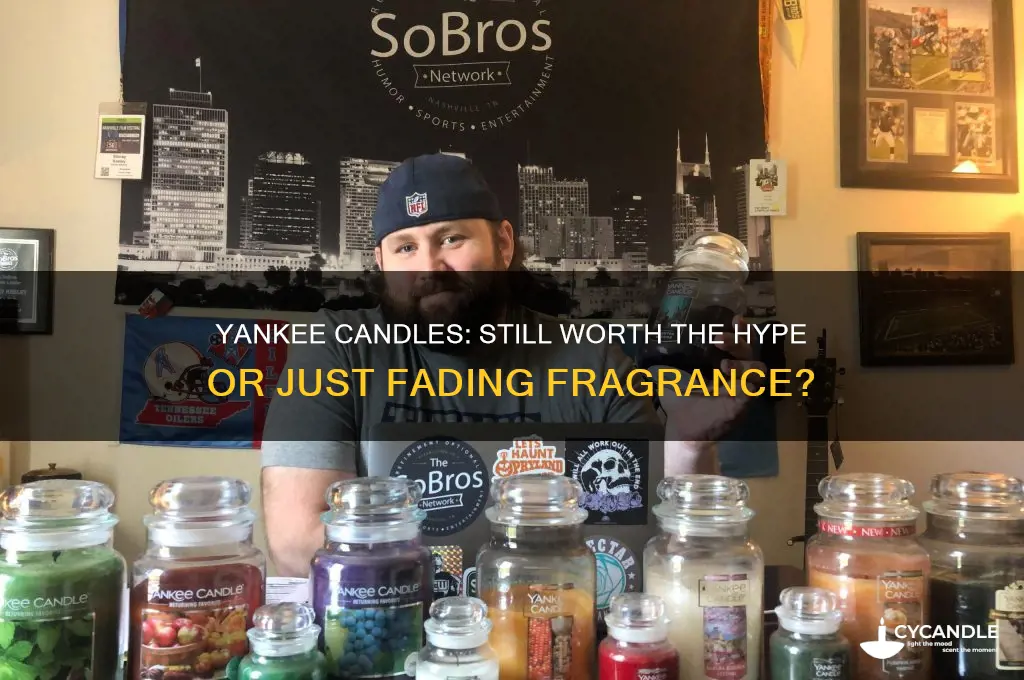 are yankee candles as good as they used to be