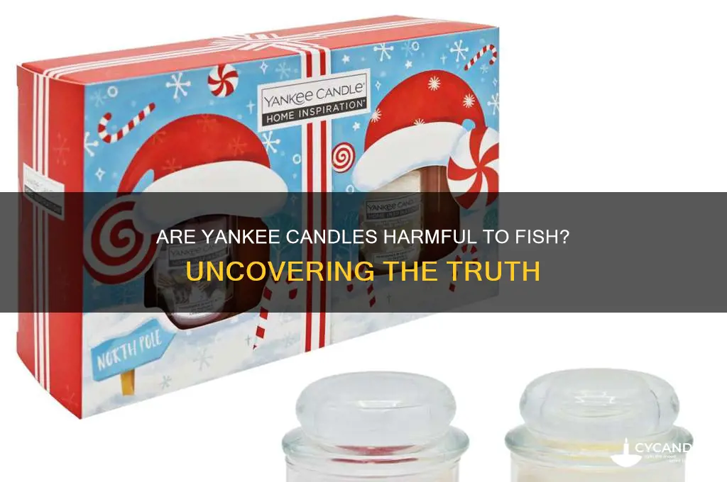 are yankee candles harmful to fish