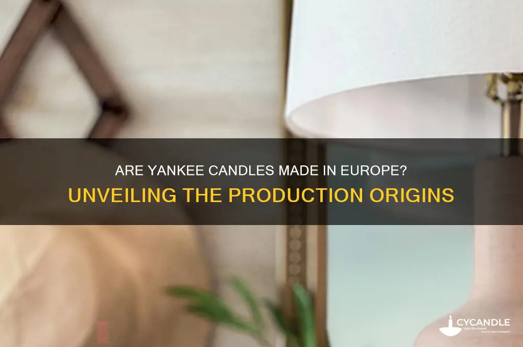 are yankee candles made in europe