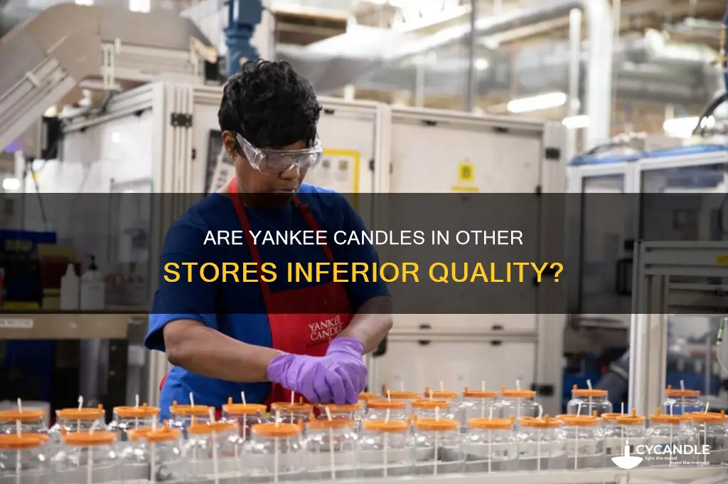 are yankee candles sold in other stores of lesser quality