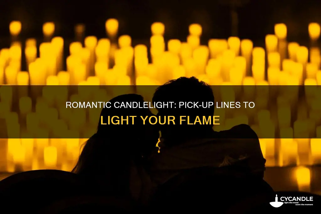 are you a candle pick up line