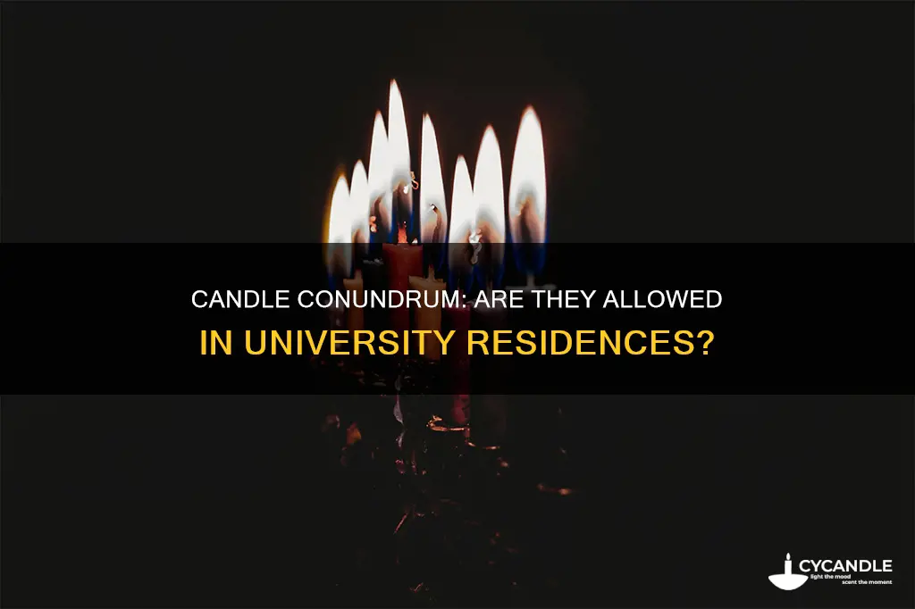 are you allowed candles at uni