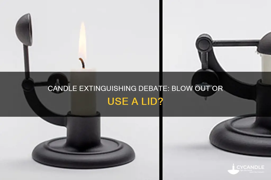 are you supposed to blow out candles or use lid