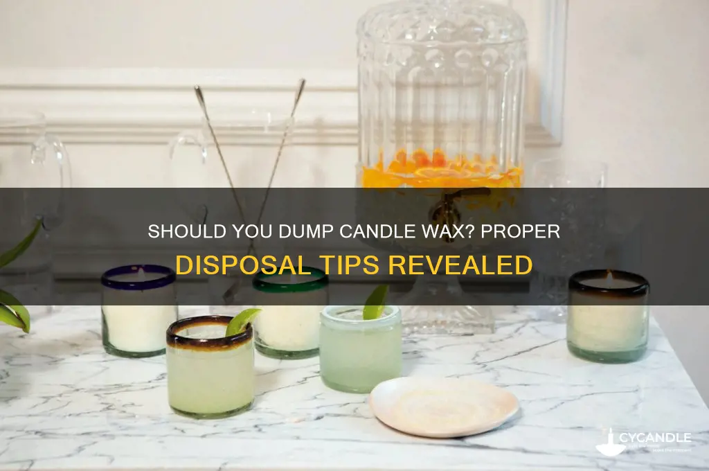 are you supposed to dump candle wax