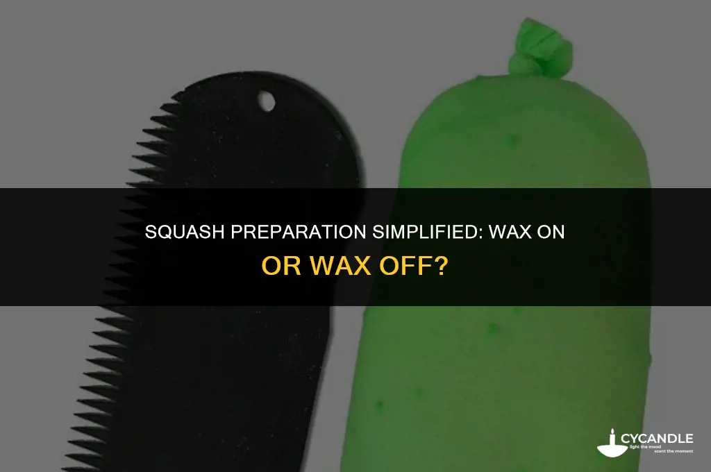 are you supposed to get the wax off squash