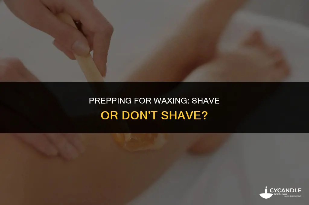 are you supposed to shave before getting waxed