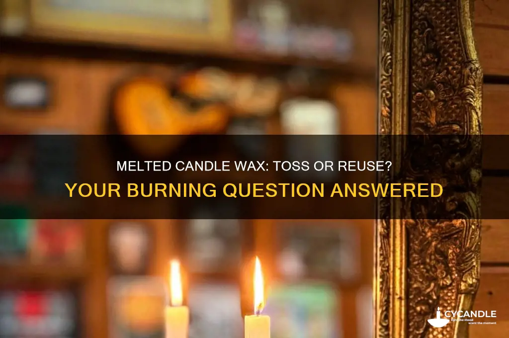are you supposed to throw out melted candle wax