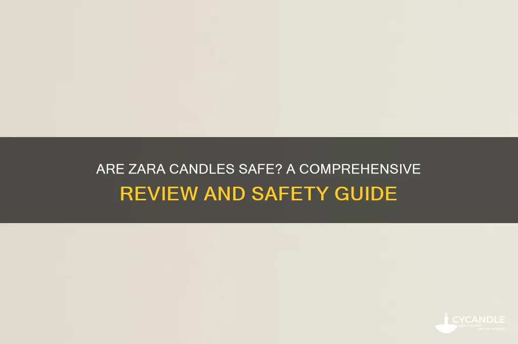 are zara candles safe