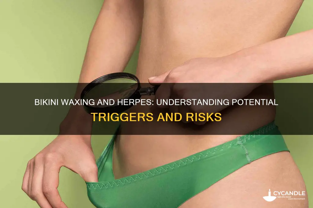 can a bikini waxing cause a herpes breakout