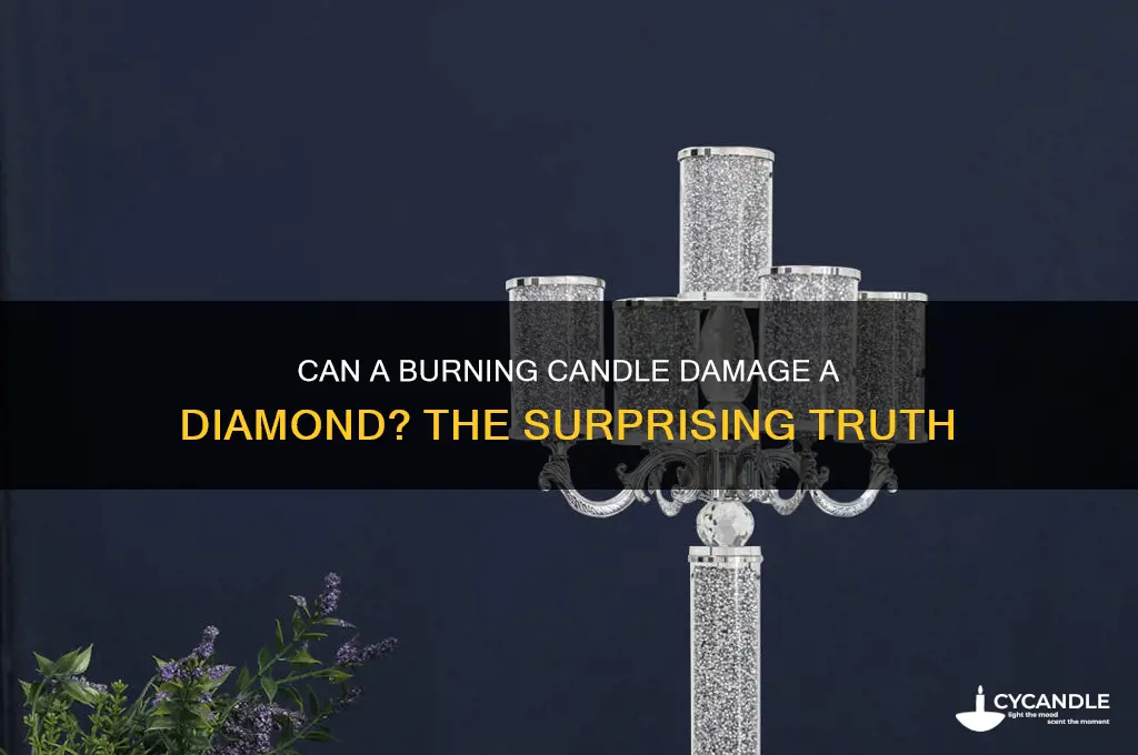 can a burning candle hurt a diamond