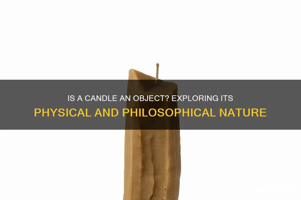 can a candle be considered as an object