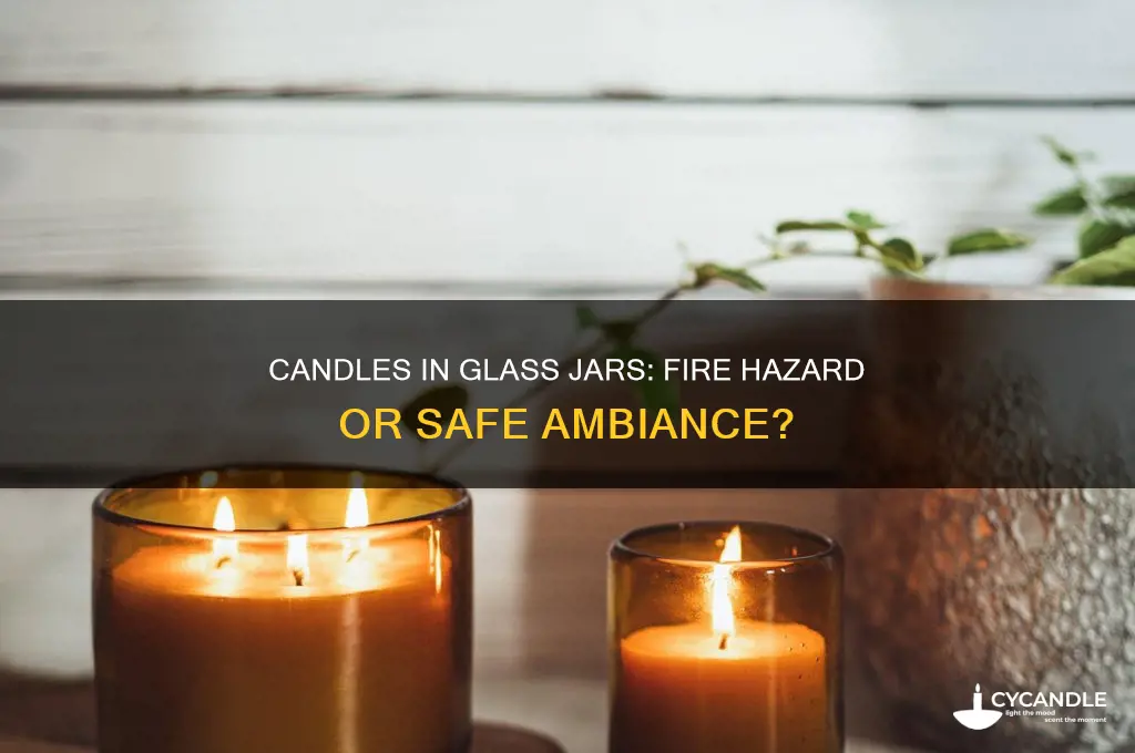 can a candle in a glass jar start a fire