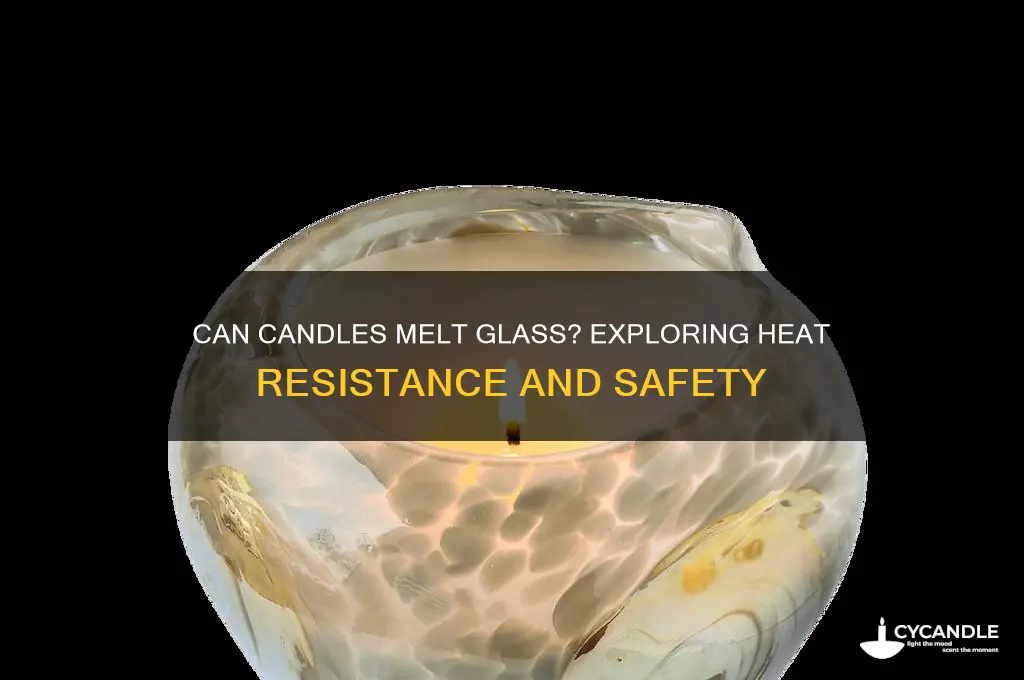 can a candle melt glass