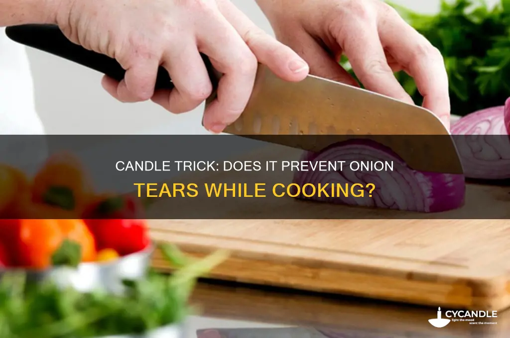 can a candle stop an onion from hurting your eyes