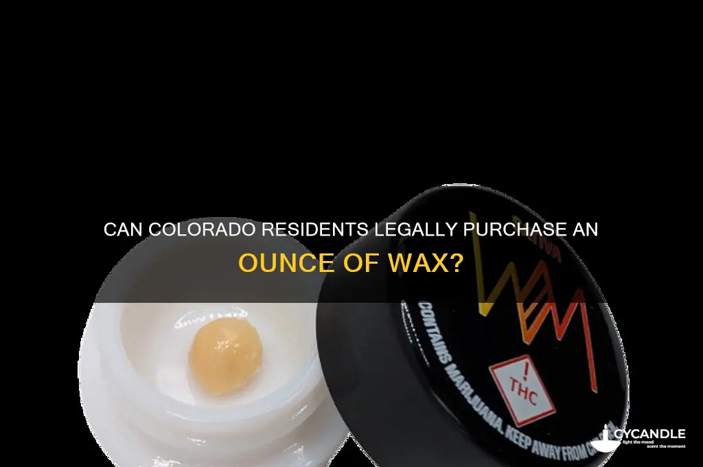 can a colorado resident rec buy an oz of wax