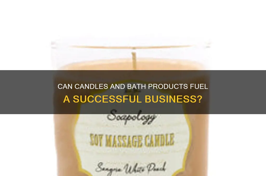 can a company do well selling candles and bath products