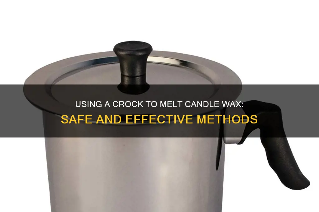 can a crock be use to melt candle wax