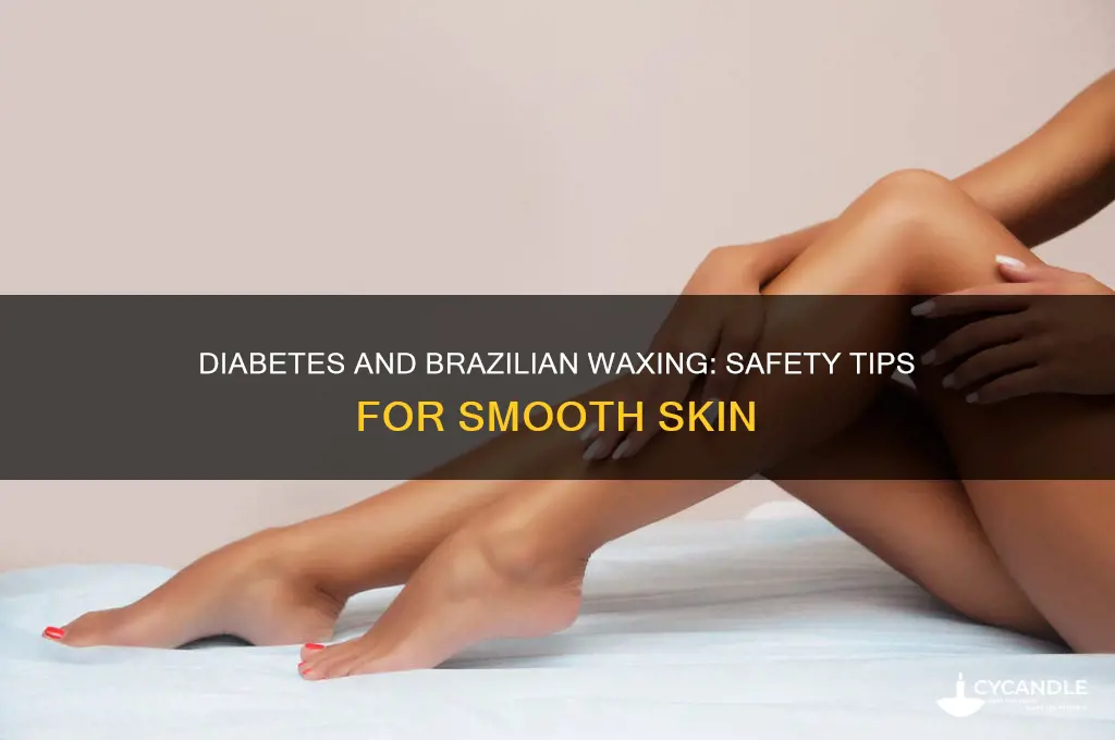can a diabetic get a brazilian wax