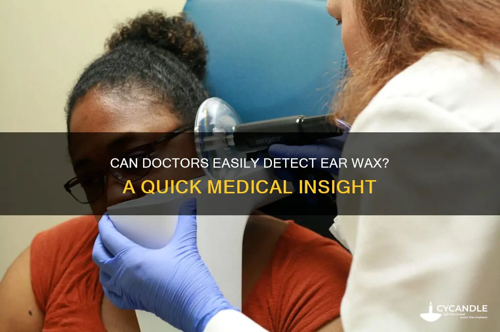 can a doctor see ear wax