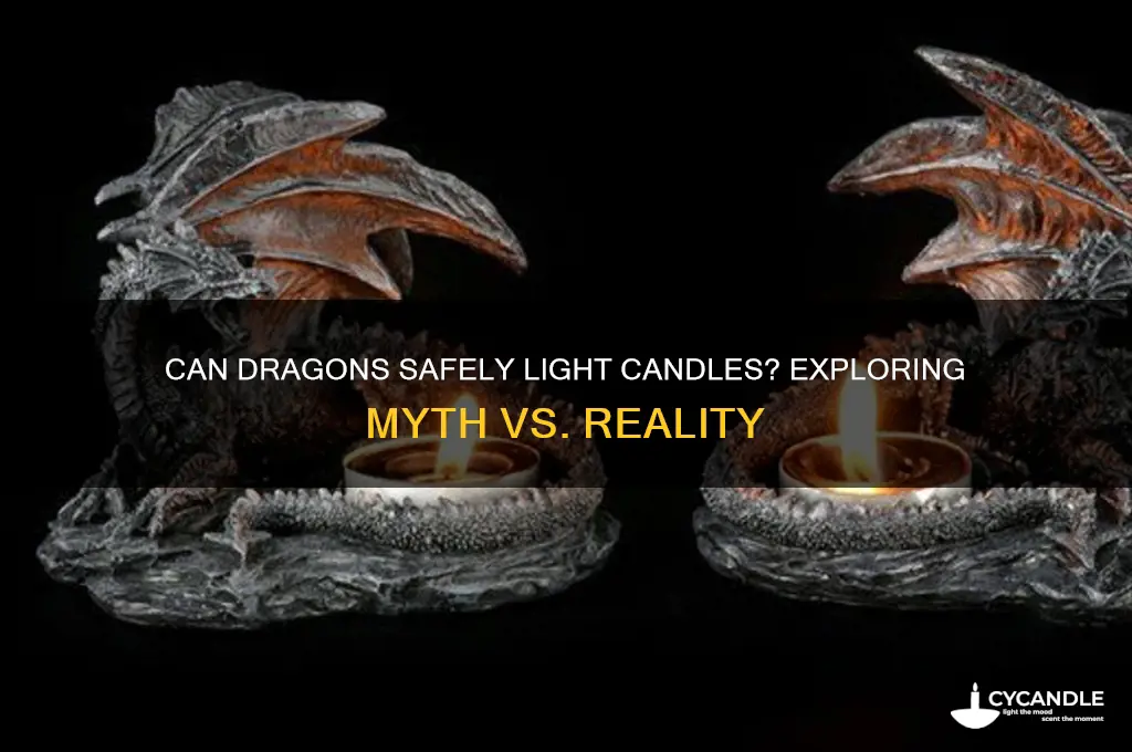 can a dragon light candles