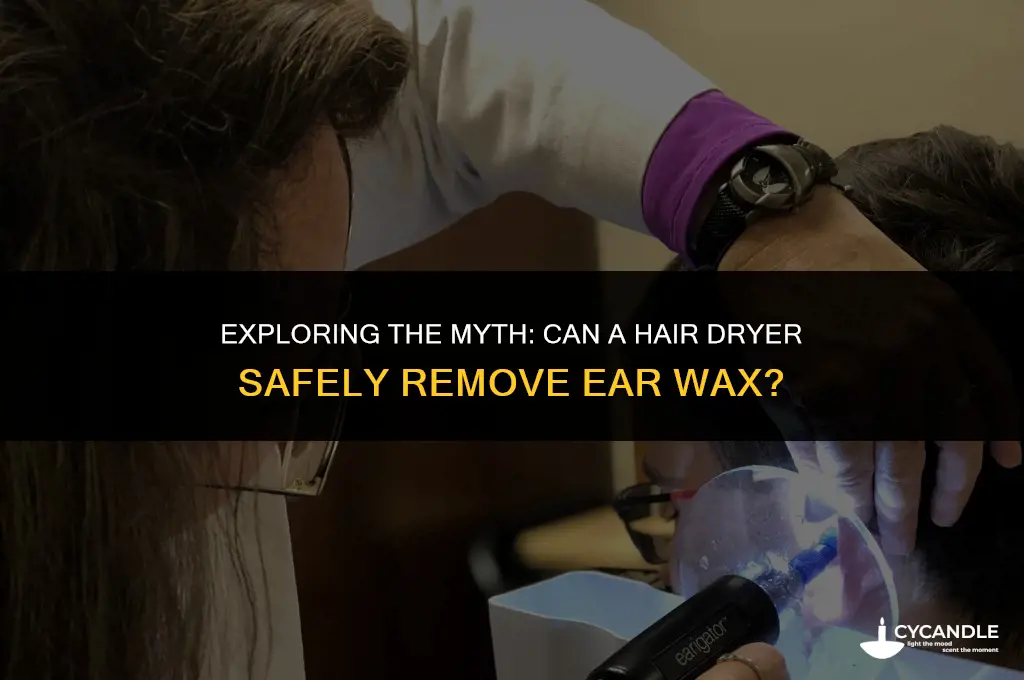 can a hair dryer remove ear wax