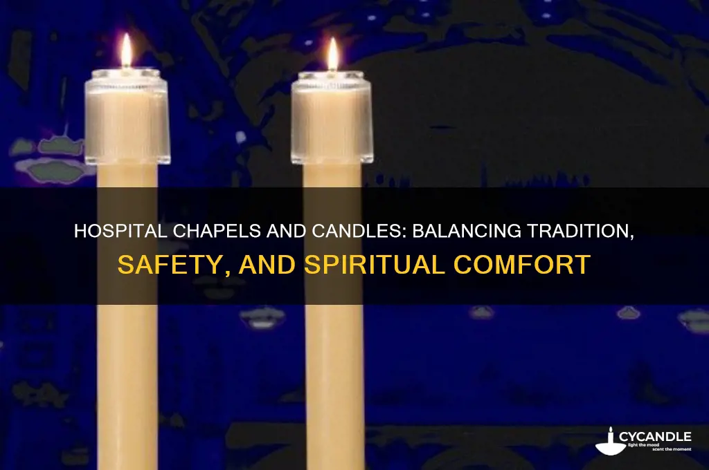 can a hospital chapel have a candle