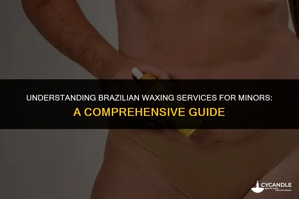 can a minor get a brazilian wax