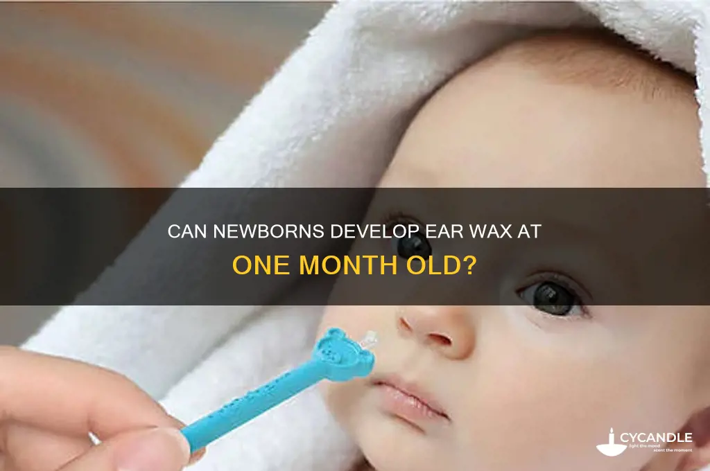 can a month old baby develop wax in their ears