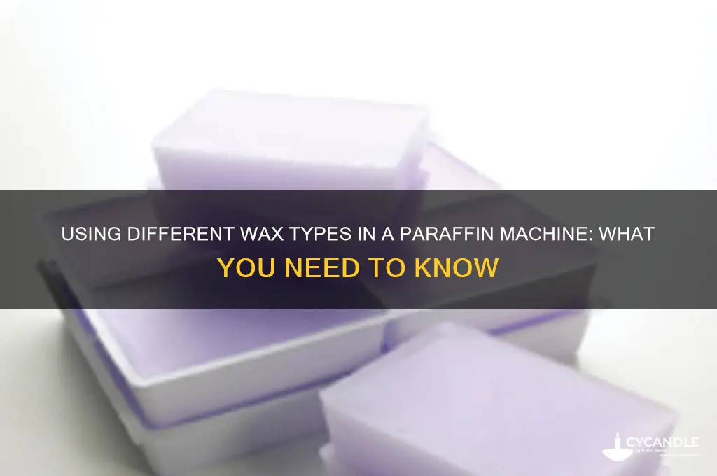 can a person use different wax in a parfin machine