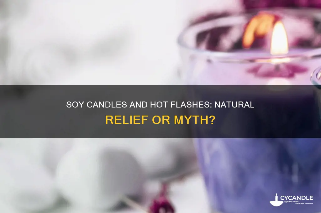 can a soy candle help with hot flashes
