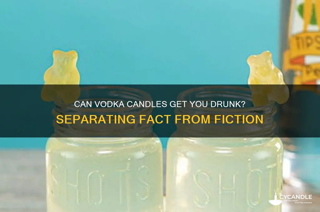 can a vodka candle make you drunk