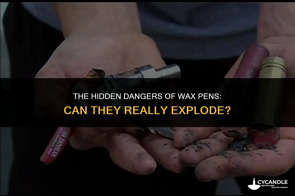 can a wax pen explode