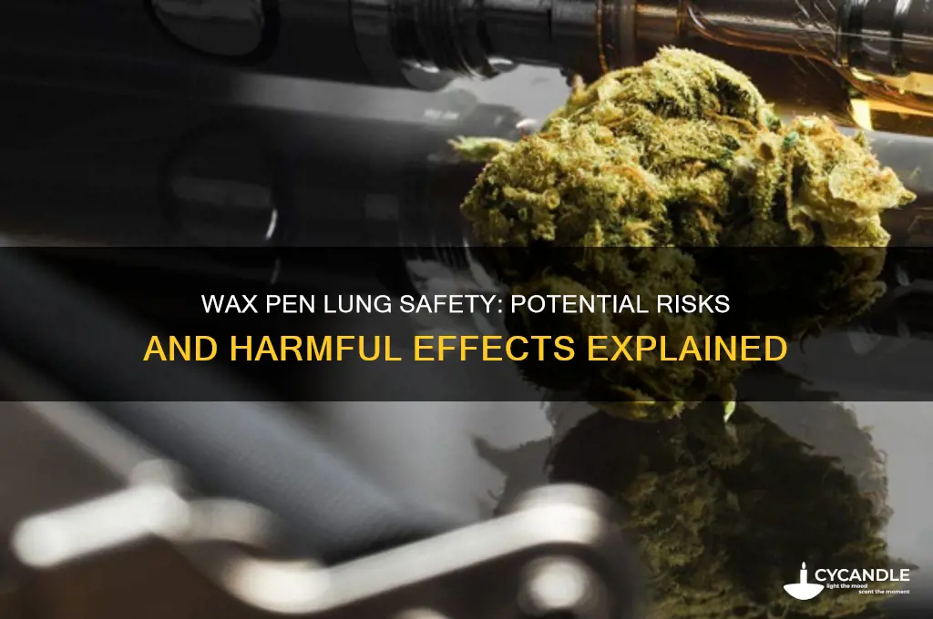 can a wax pen harm your lungs