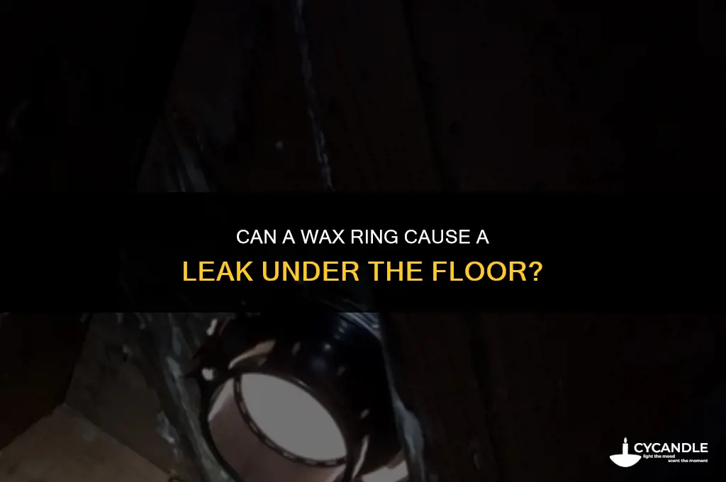 can a wax ring cause a leak under floor