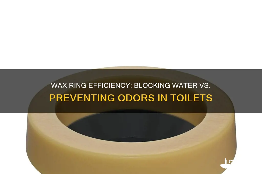 can a wax ring stop water but not smells