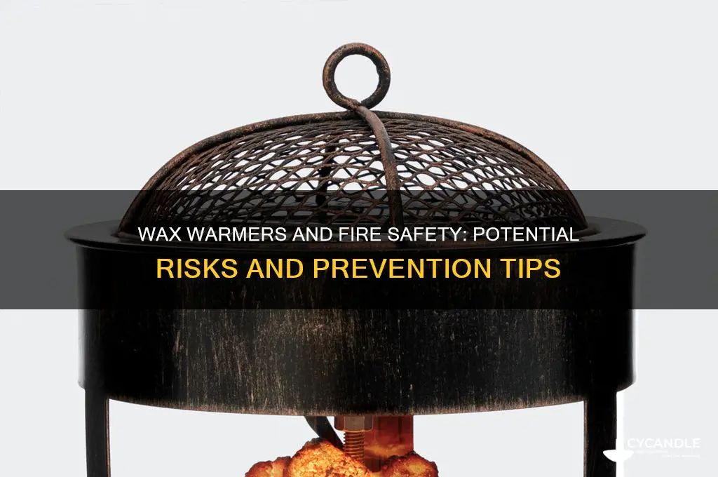 can a wax warmer cause a fire
