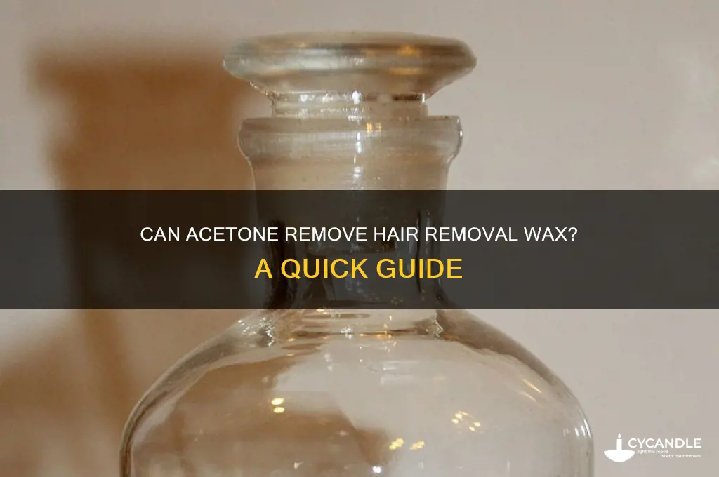 can acetone emove hair removal wax