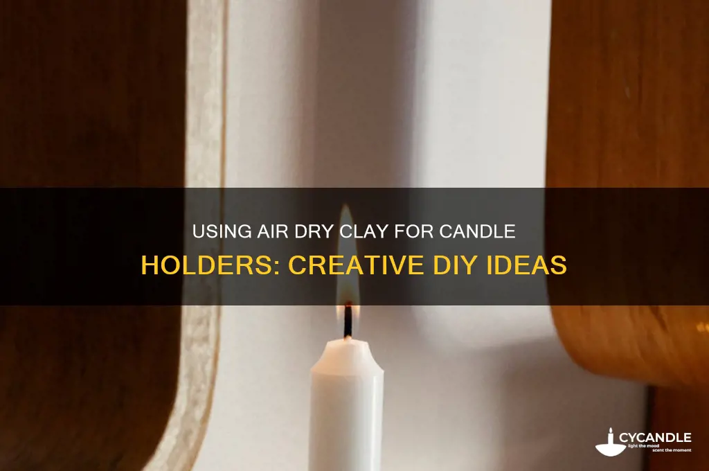 can air dry clay be used for candles