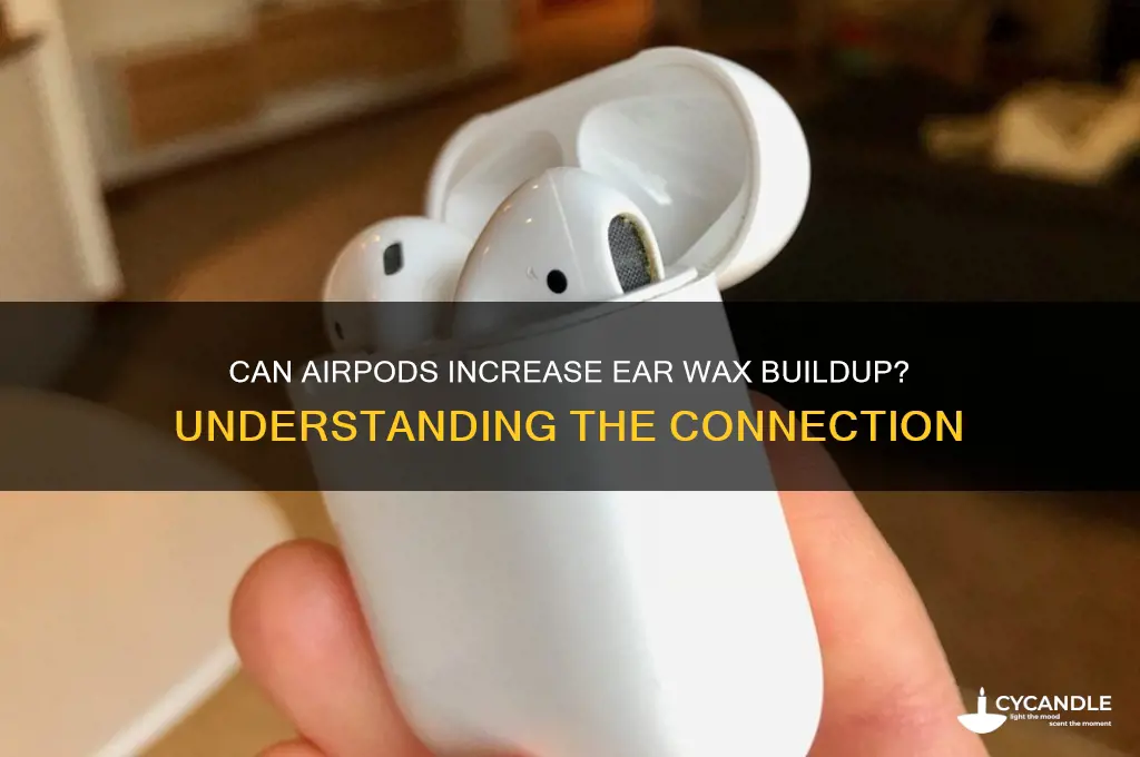 can airpods cause ear wax