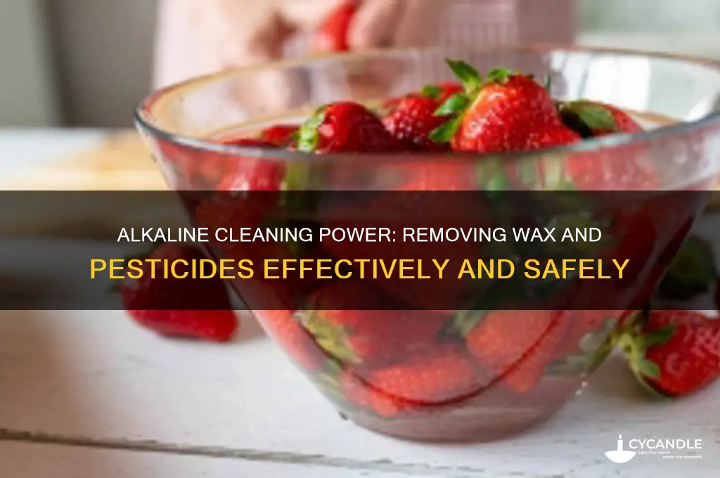 can alkaline clean the wax and pesticides