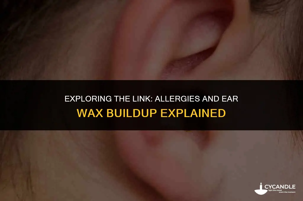 can allergies cause a buildup of ear wax