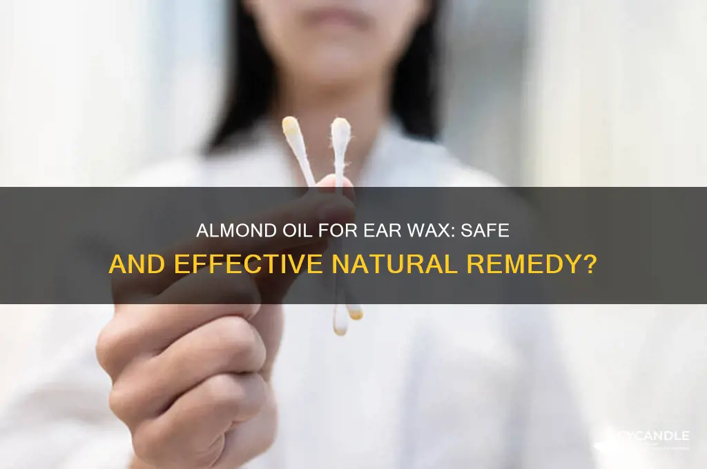 can almond oil be used for ear wax